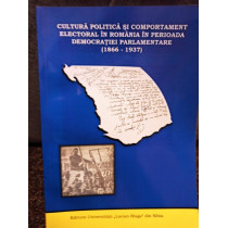 Cultura politica si comportament electoral in Romania in perioada democratiei parlamentare 1866