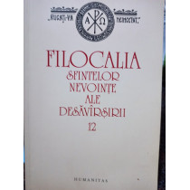 Filocalia Sfintelor Nevointe ale Desavarsirii, vol. 12