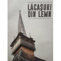 Biserici de sat din Salaj - Lacasuri din lemn