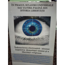 In pragul sclaviei universale sau ultima pagina din istoria libertatii