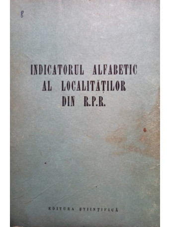 Indicator alfabetic al localitatilor din Republica Populara Romana