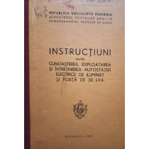 Instructiuni pentru cunoasterea, exploatarea si intretinerea autostatiei electrice de iluminat si forta de 30 kVA