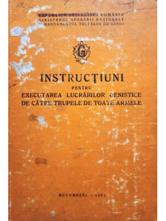 Instructiuni pentru executarea lucrarilor genistice de catre trupele de toate armele