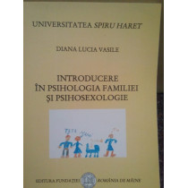 Introducere in psihologia familiei si psihosexologie