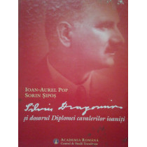 Aurel Pop - Silviu Dragomir si dosarul Diplomei cavalerilor ioaniti (dedicatie)