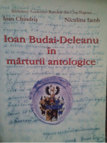 Ioan BudaiDeleanu in marturii antologice