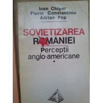 Sovietizarea Romaniei. Perceptii angloamericane