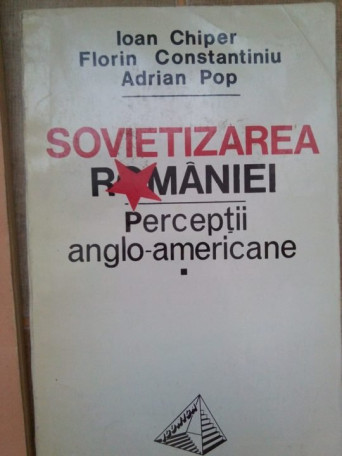 Sovietizarea Romaniei. Perceptii angloamericane