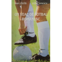 Un veac de fotbal romanesc