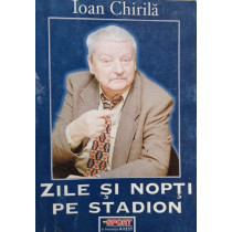 Zile si nopti pe stadion