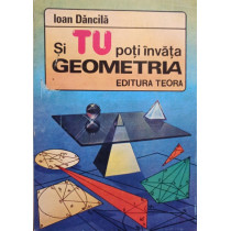 Si tu poti invata geometria