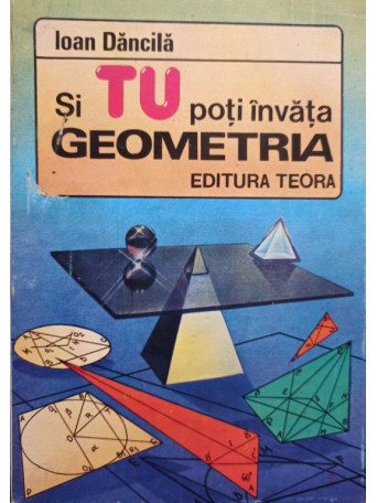 Si tu poti invata geometria