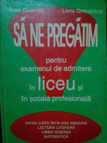 Sa ne pregatim pentru examenul de admitere in liceu