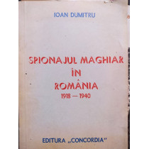 Spionajul maghiar in Romania 1918 1940