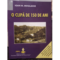 O clipa de 150 de ani