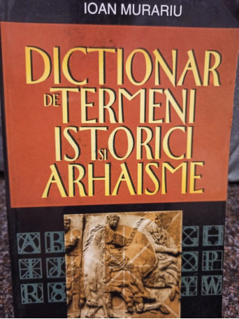 Dictionar de termeni istorici si arhaisme