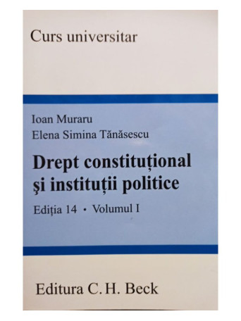 Drept constitutional si institutii politice, editia 14, vol. 1