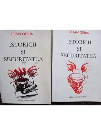 Istoricii si securitatea, 2 vol.