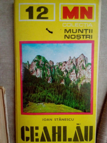 Ioan Stanescu - Muntii Ceahlau - 1976 - Brosata