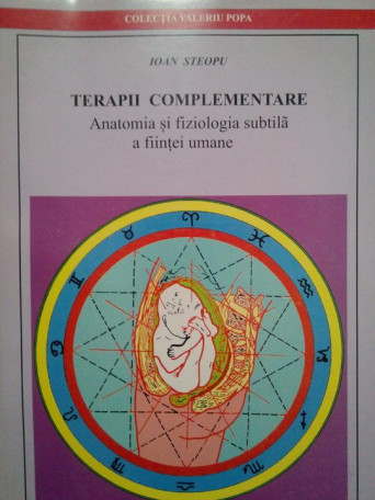 Terapii complementare. Anatomia si fiziologia subtila a fiintei umane