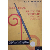 Electrozi, fluxuri si sarme pentru sudare