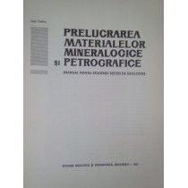 Prelucrarea materialelor mineralogice si petrografice