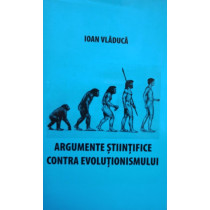 Argumente stiintifice contra evolutionismului