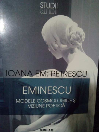 Eminescu. Modele cosmologice si viziune poetica