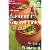 Anotimpuri gastronomice. 74 retete de primavara