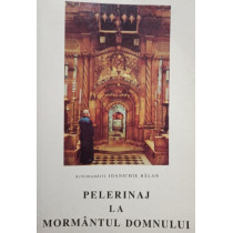 Pelerinaj la Mormantul Domnului