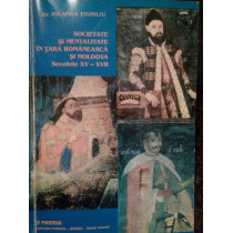 Societate si mentalitate in Tara Romaneasca si Moldova secolele XVXVII