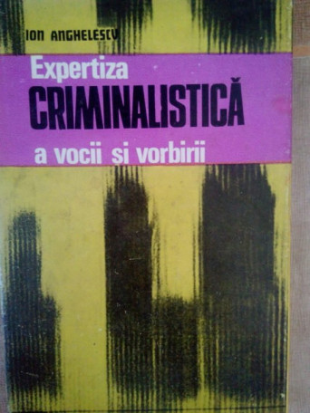 Expertiza criminalistica a vocii si vorbirii