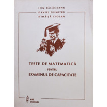 Teste de matematica pentru examenul de capacitate (semnata)