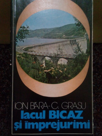 Ion Bara - Lacul Bicaz si imprejurimi - 1981 - Brosata