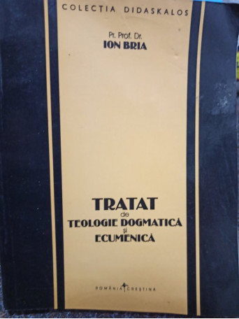 Tratat de teologie dogmatica si ecumenica