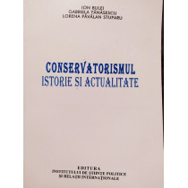 Conservatorismul. Istorie si actualitate