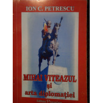 Mihai Viteazul si arta diplomatiei (dedicatie)