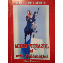 Mihai Viteazul si arta diplomatiei (dedicatie)