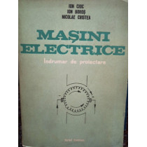 Masini electrice - Indrumar de proiectare, vol. I