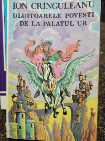 Ion Cringuleanu - Uluitoarele povesti de la palatul UR - 1993 - Brosata