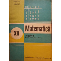 Matematica - Algebra, manual pentru clasa a XIIa