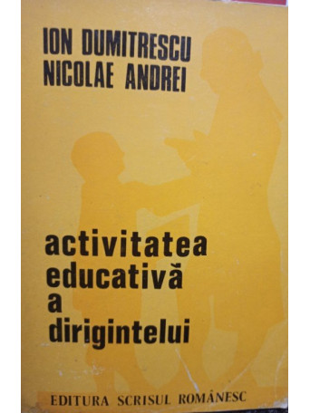 Ion Dumitrescu - Activitatea educativa a dirigintelui - 1975 - Brosata