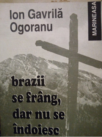 Brazii se frang, dar nu se indoiesc, vol. II