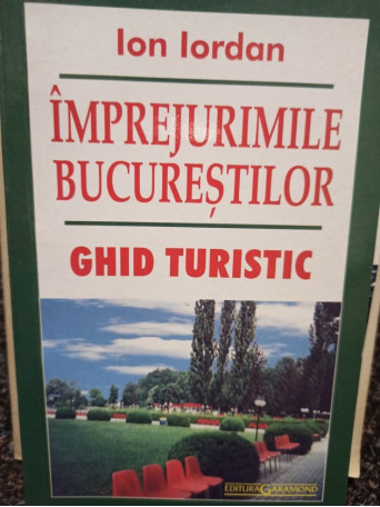 Imprejurimile Bucurestilor ghid turistic