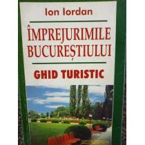 Imprejurimile Bucurestiului - Ghid turistic