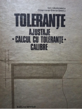 Tolerante - Ajustaje - Calcul cu tolerante - Calibre