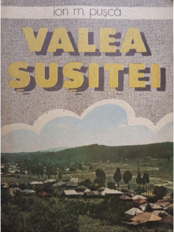 Ion M. Pusca - Valea Susitei - 1987 - Brosata