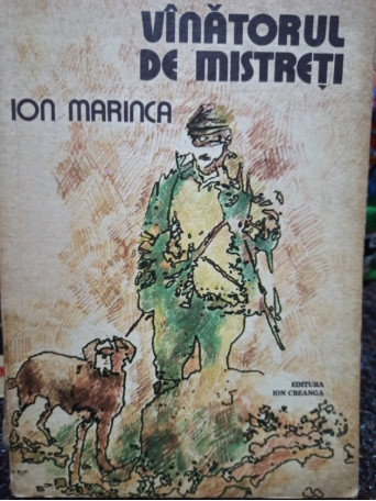 Ion Marinca - Vanatorul de mistreti - 1980 - Brosata