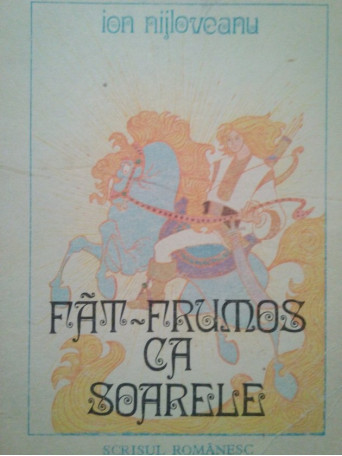 Ion Nijloveanu - Fat Frumos ca soarele - 1987 - Brosata