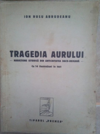 Tragedia aurului - naratiune istorica din antichitatea dacoromana